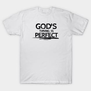 GOD'S TIMING IS PERFECT T-Shirt